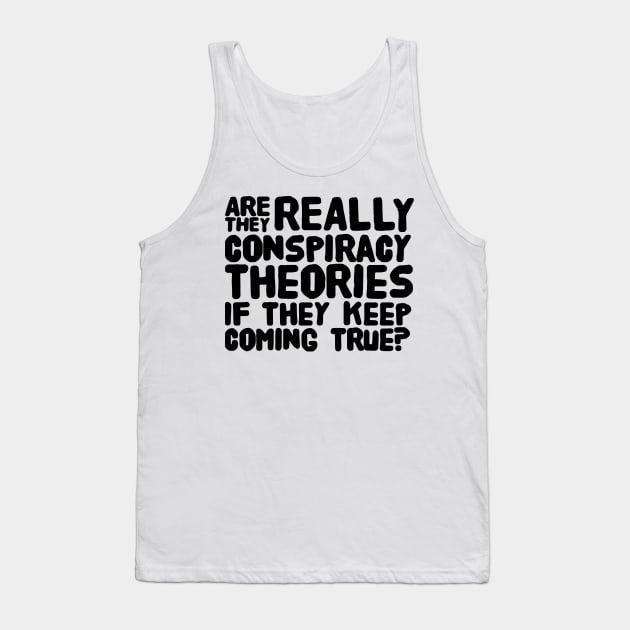 Conspiracy Theories Tank Top by Stacks